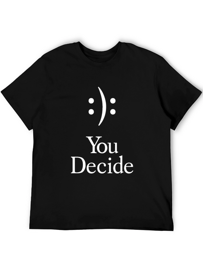 You Decide T-Shirt Smiley Face Graphic Tee