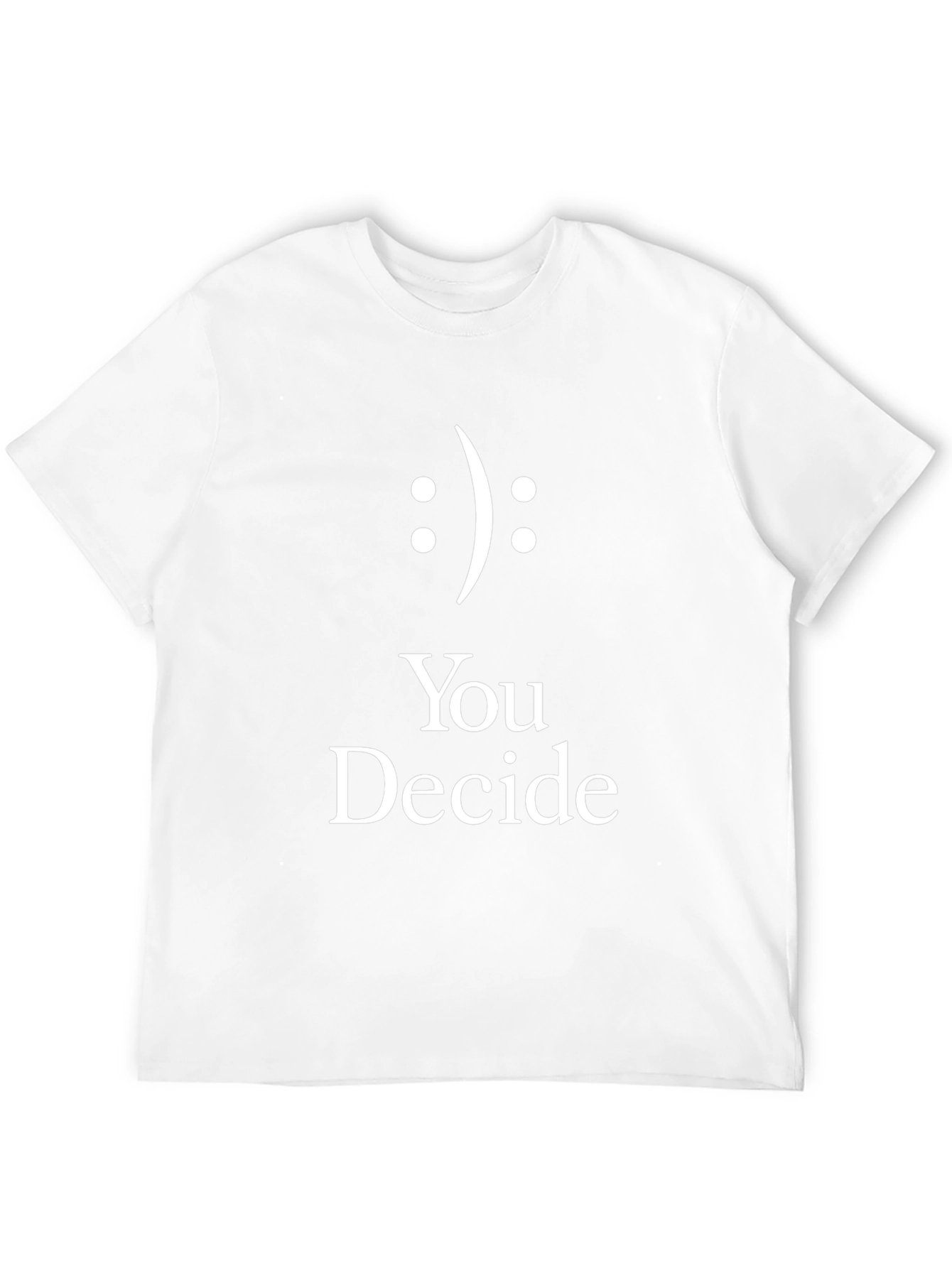 You Decide T-Shirt Smiley Face Graphic Tee