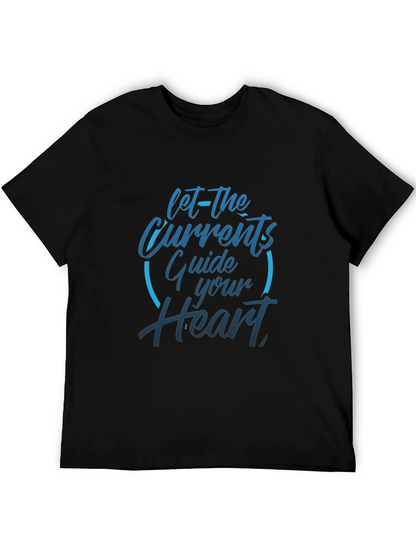 Mens Black T-Shirt: Let The Currents Guide Your Heart