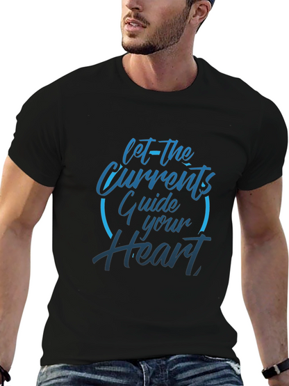 Mens Black T-Shirt: Let The Currents Guide Your Heart