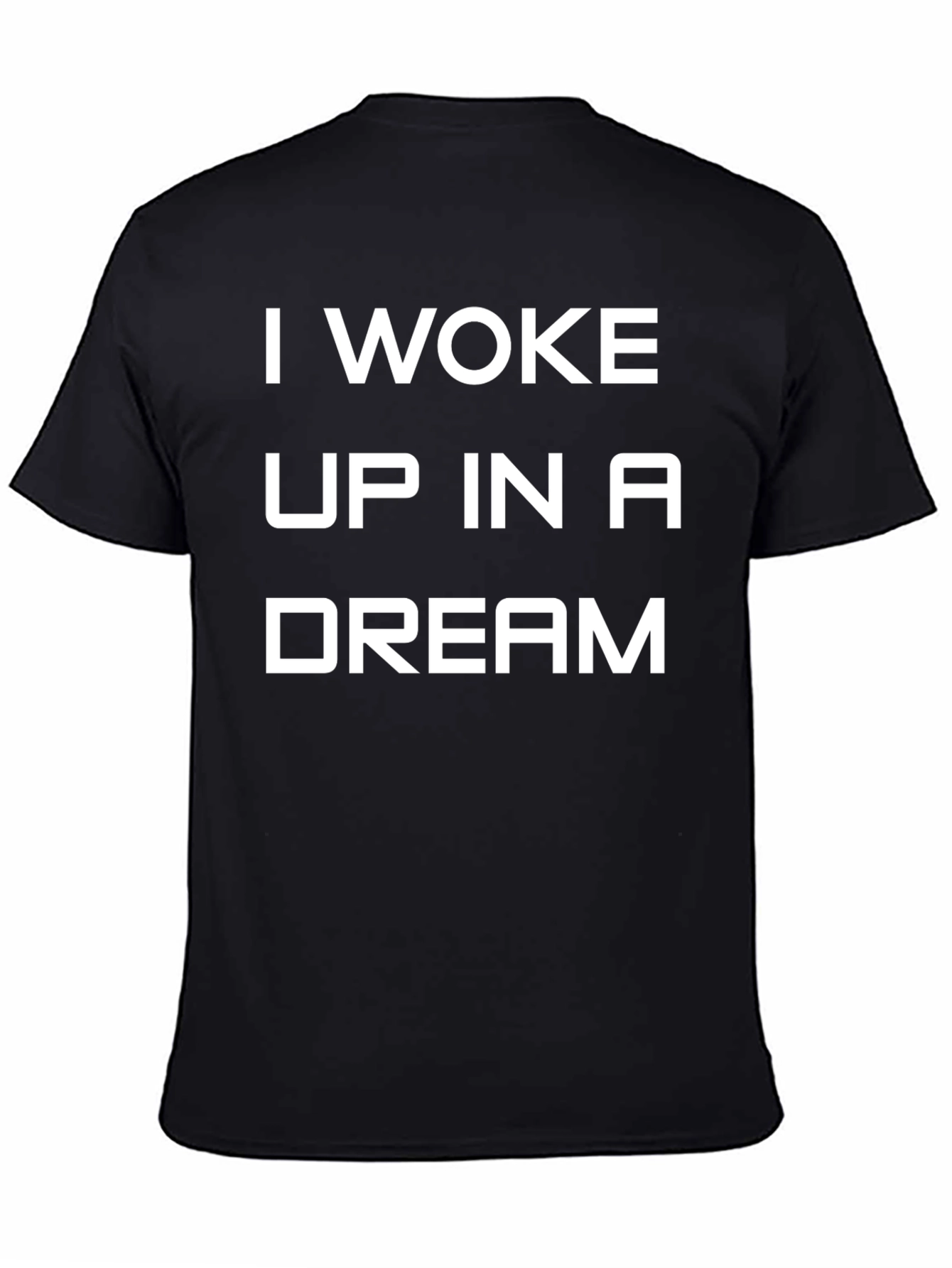 I Woke Up in a Dream Black T-Shirt