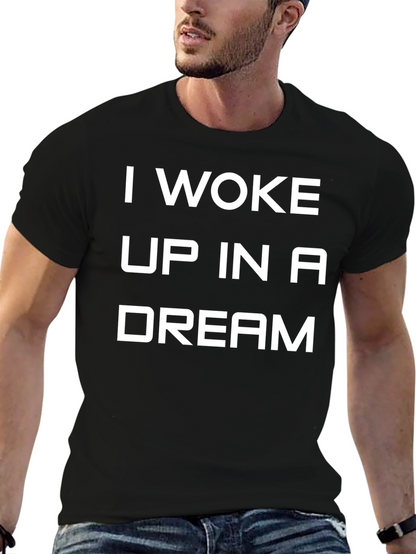 I Woke Up in a Dream Black T-Shirt