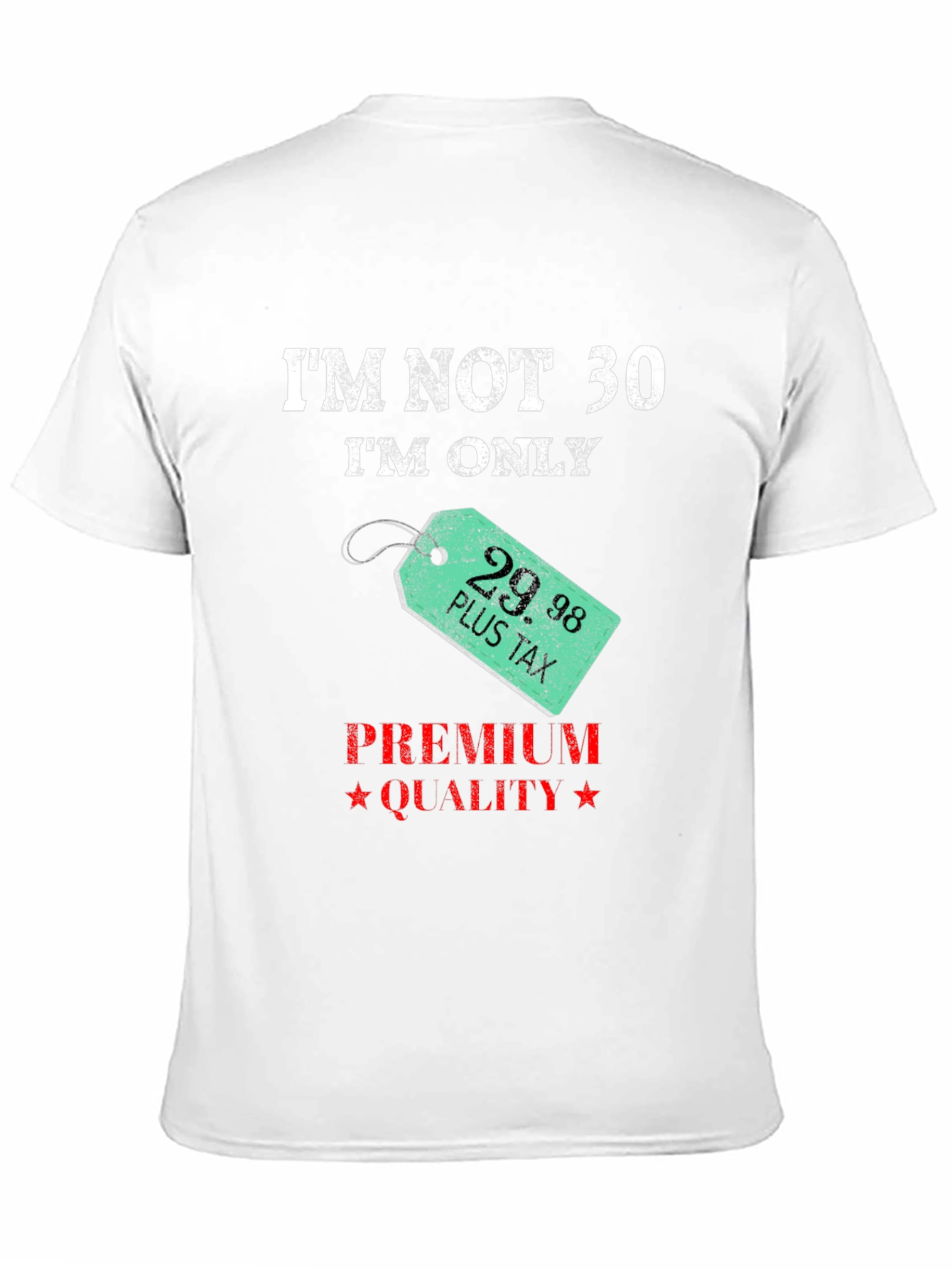 Funny 29.98 Plus Tax Birthday T-Shirt