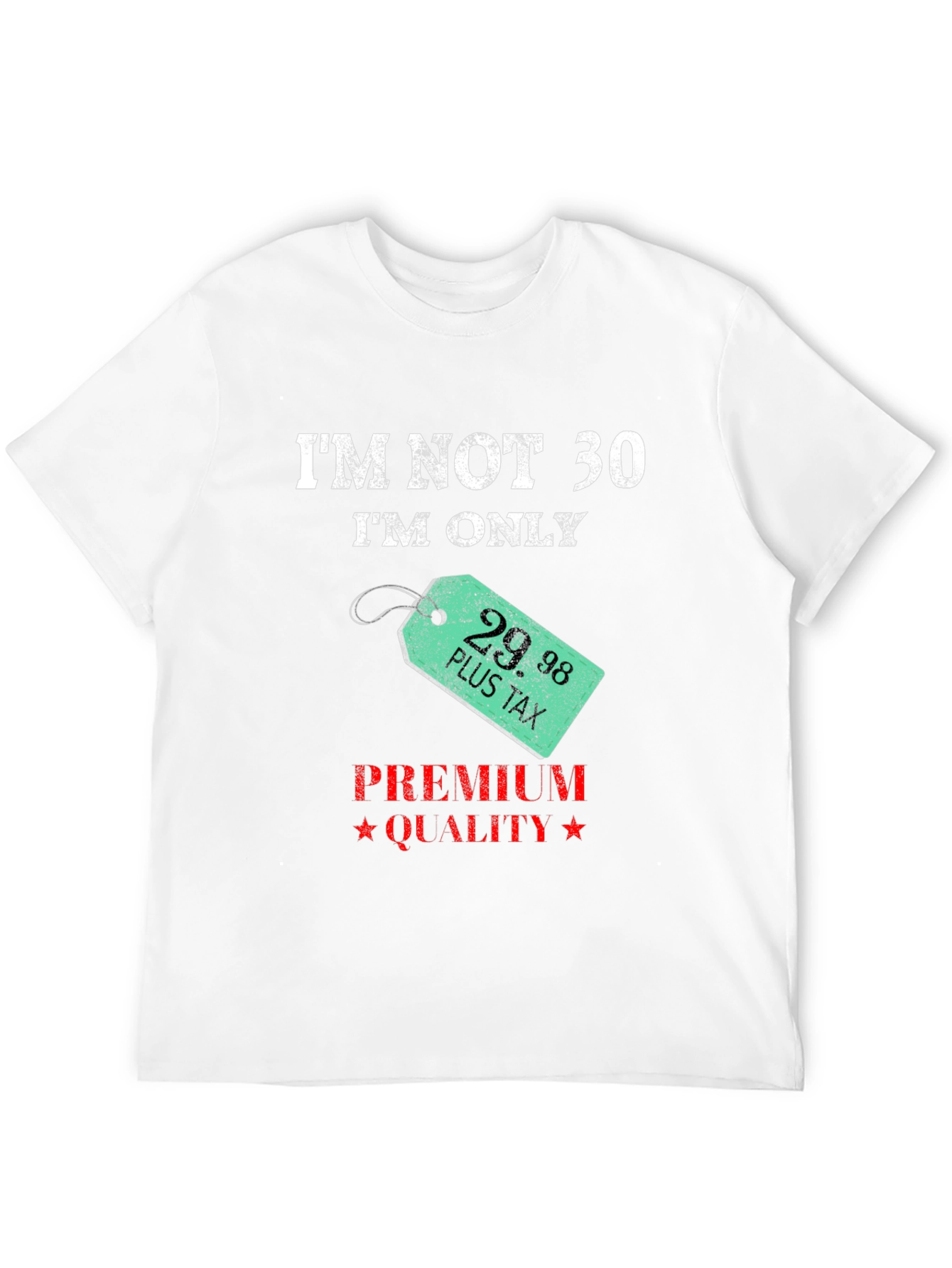 Funny 29.98 Plus Tax Birthday T-Shirt