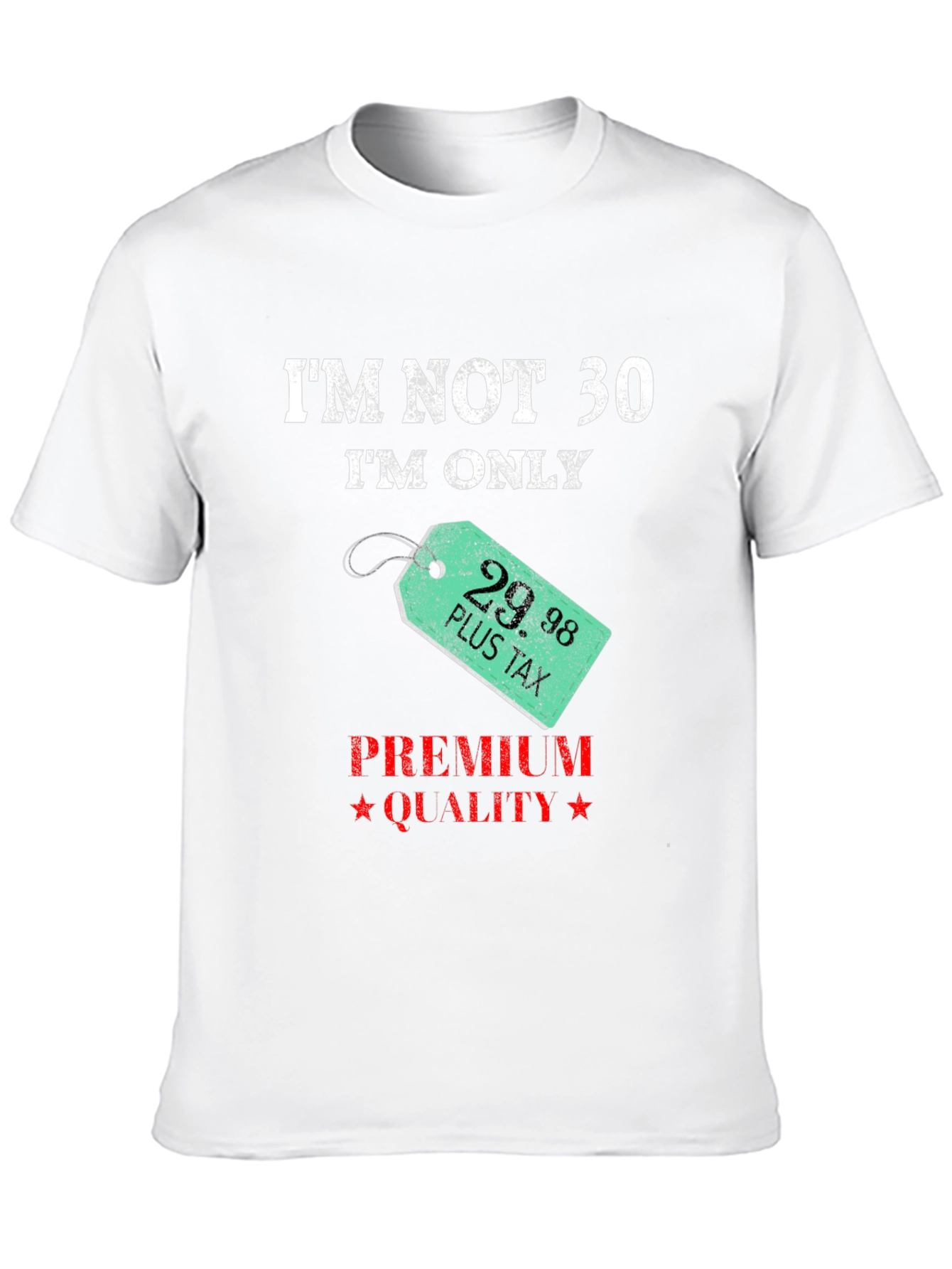 Funny 29.98 Plus Tax Birthday T-Shirt