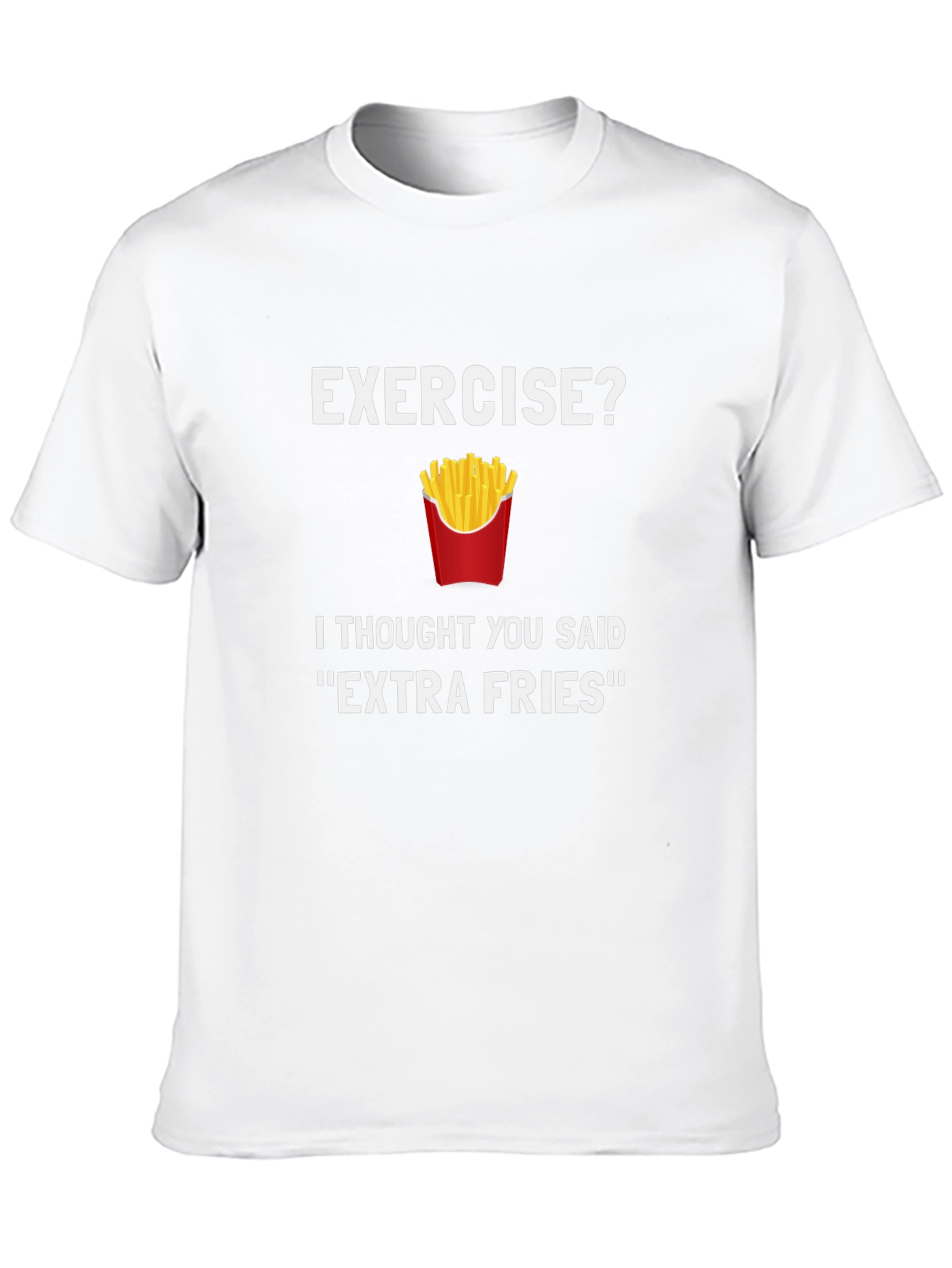 Extra Fries T-Shirt - Funny Foodie Tee