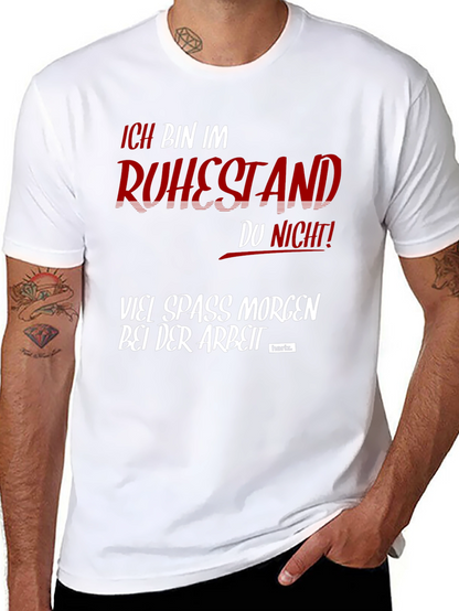Funny Retirement T-Shirt - Ich Bin Im Ruhestand