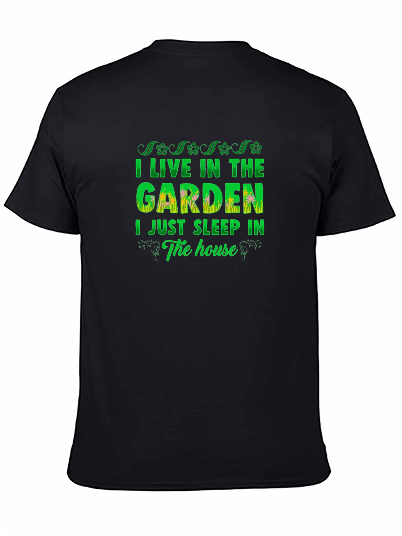 I Live in the Garden Mens Black T-Shirt