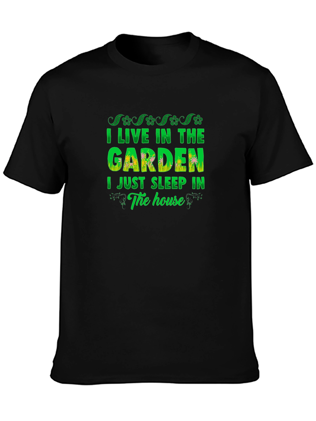 I Live in the Garden Mens Black T-Shirt