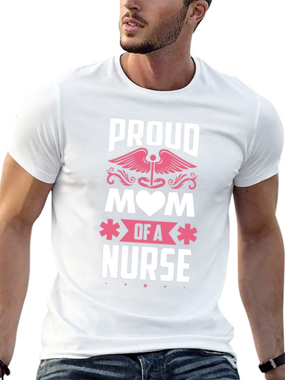 Proud Mom of a Nurse T-Shirt
