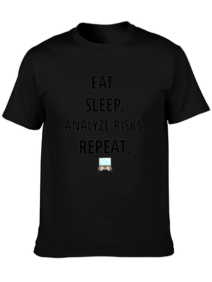 Eat Sleep Analyze Risks Repeat T-Shirt