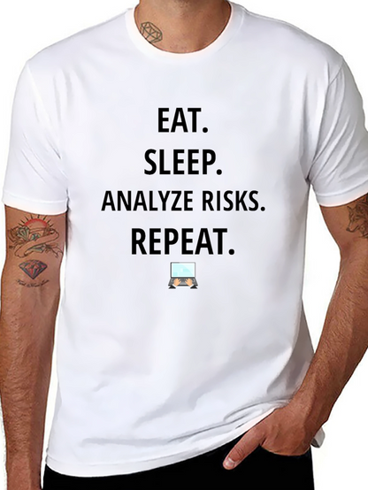 Eat Sleep Analyze Risks Repeat T-Shirt