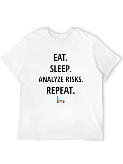 Eat Sleep Analyze Risks Repeat T-Shirt