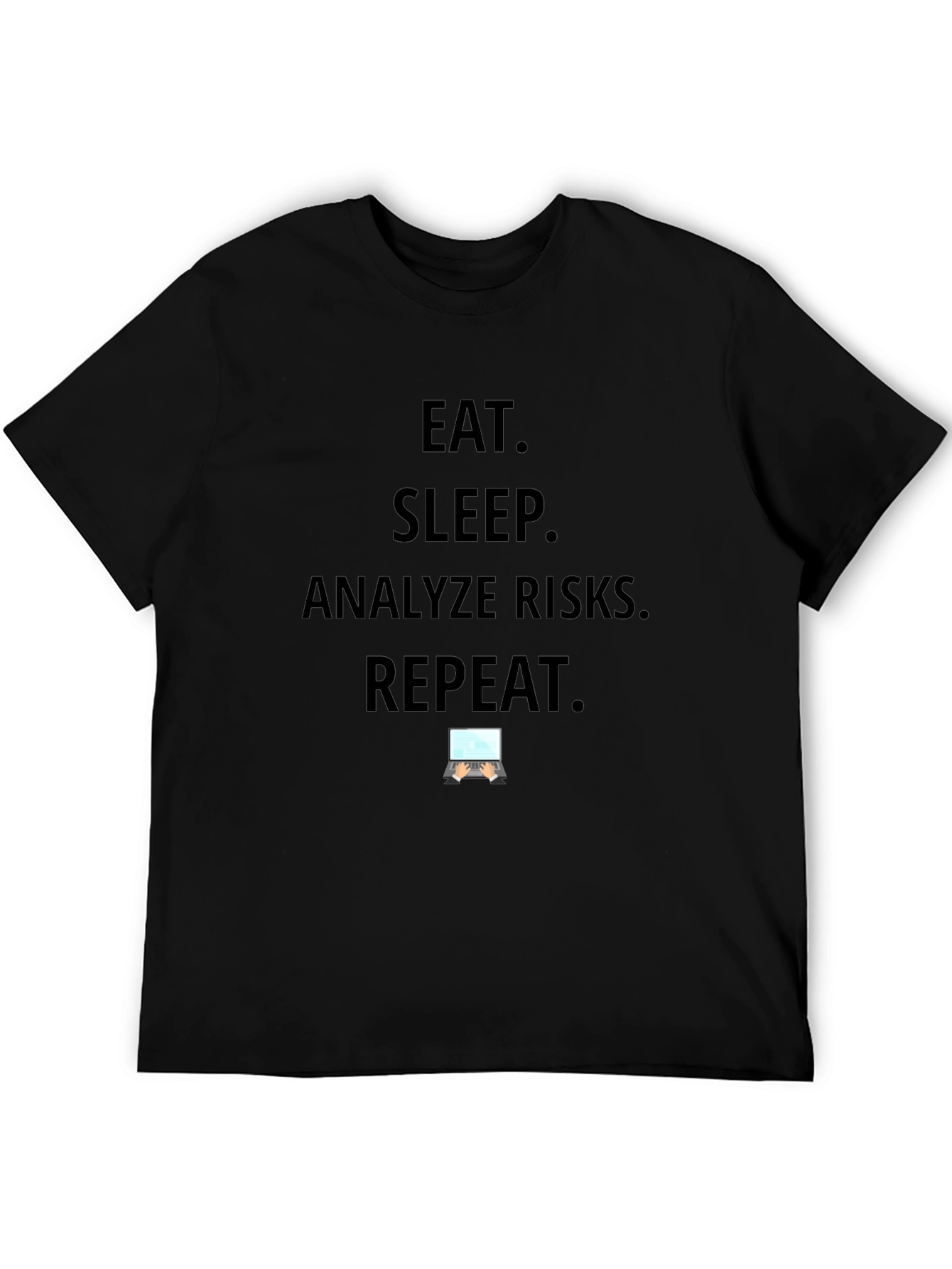 Eat Sleep Analyze Risks Repeat T-Shirt