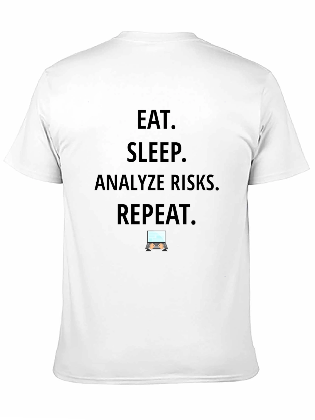 Eat Sleep Analyze Risks Repeat T-Shirt