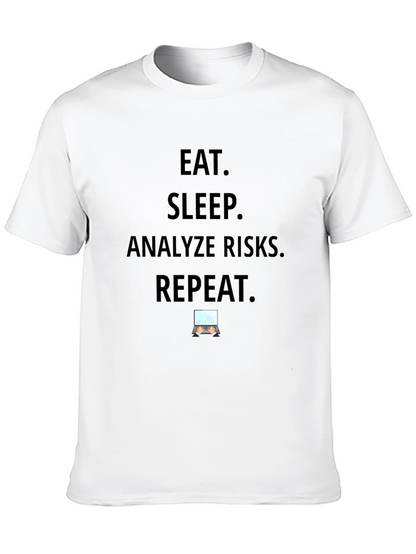 Eat Sleep Analyze Risks Repeat T-Shirt