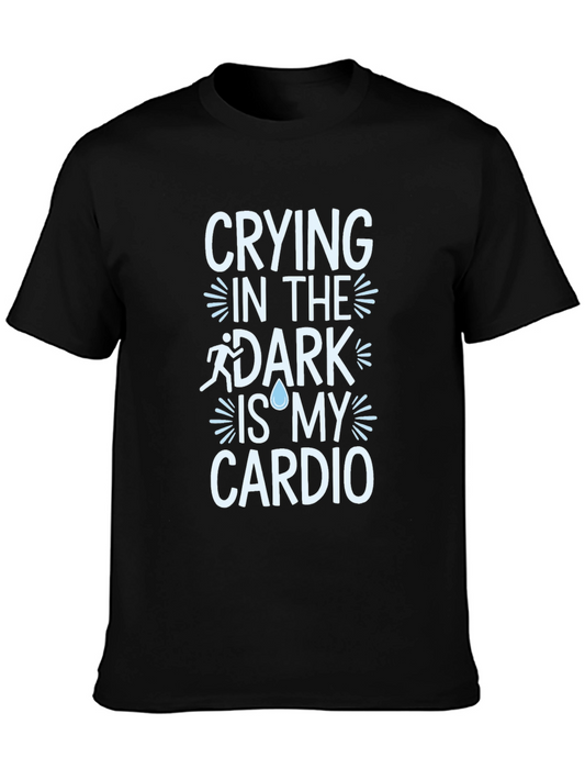 Crying in The Dark Cardio T-Shirt - Funny Workout Tee