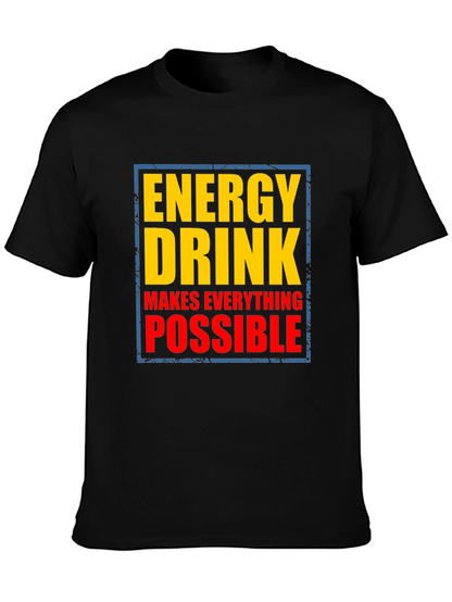 Energy Drink Makes Everything Possible Graphic Tee