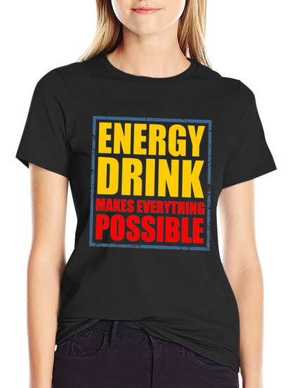 Energy Drink Makes Everything Possible Graphic Tee