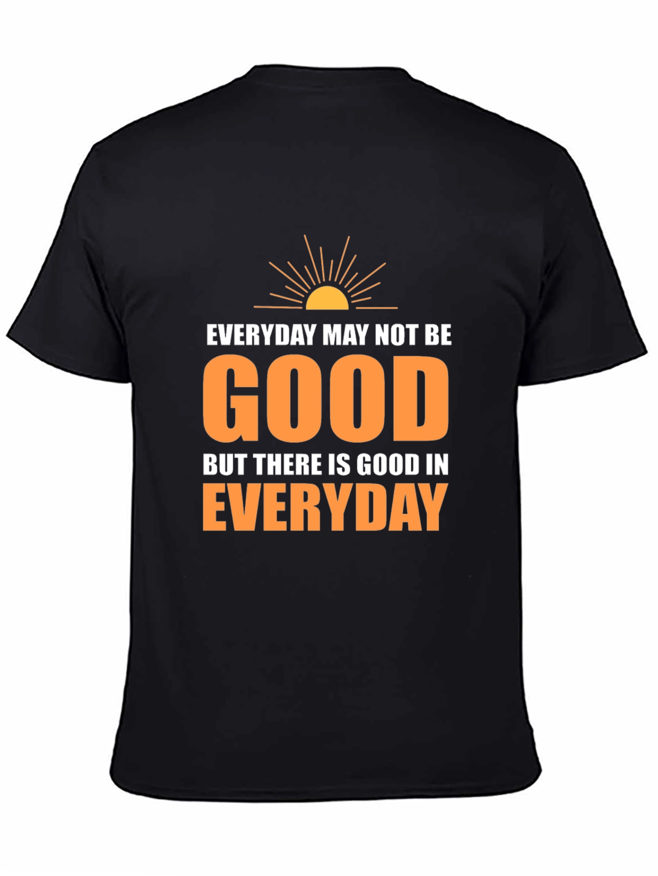 Everyday Goodness T-Shirt - Inspirational Graphic Tee