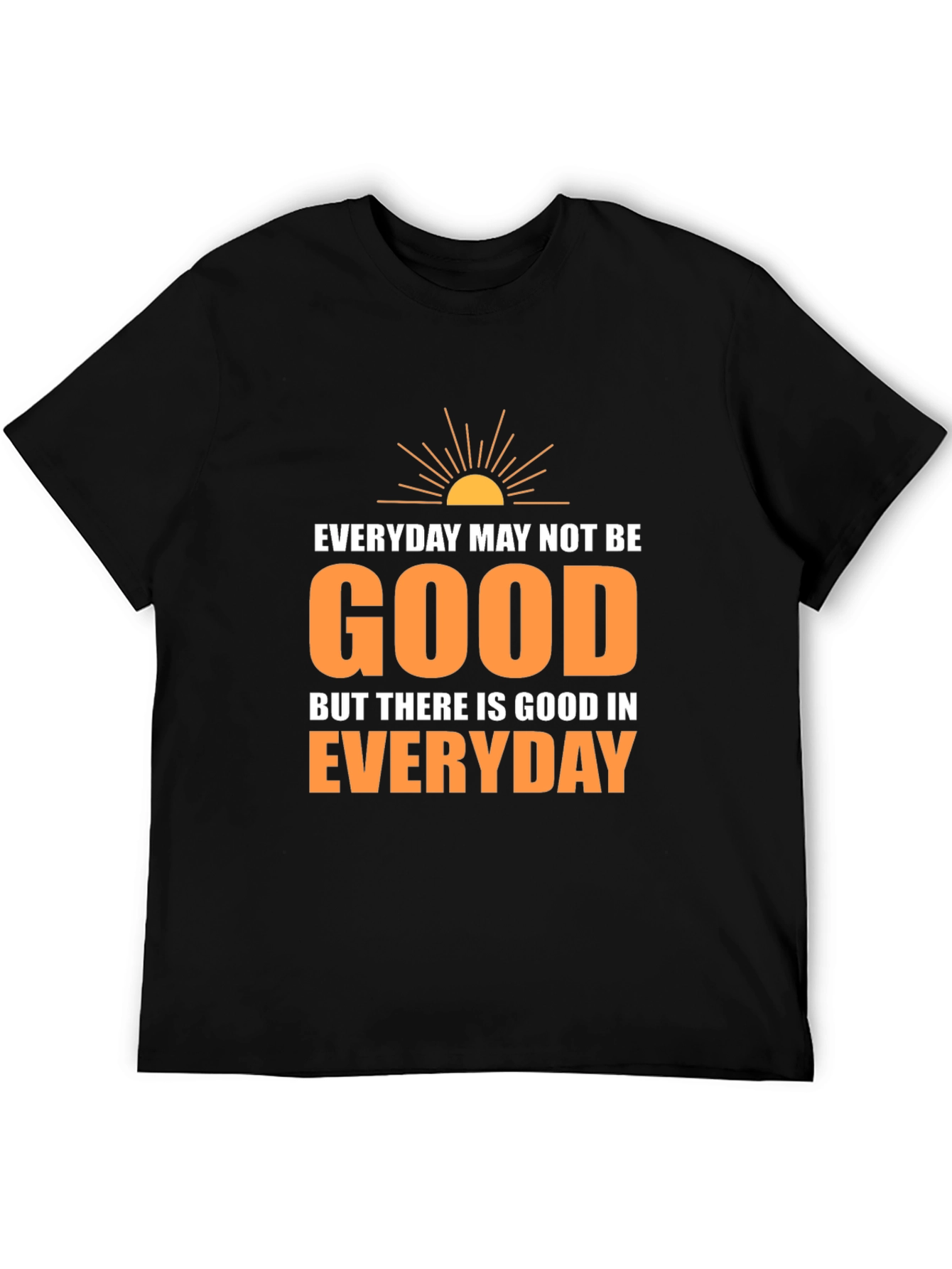 Everyday Goodness T-Shirt - Inspirational Graphic Tee