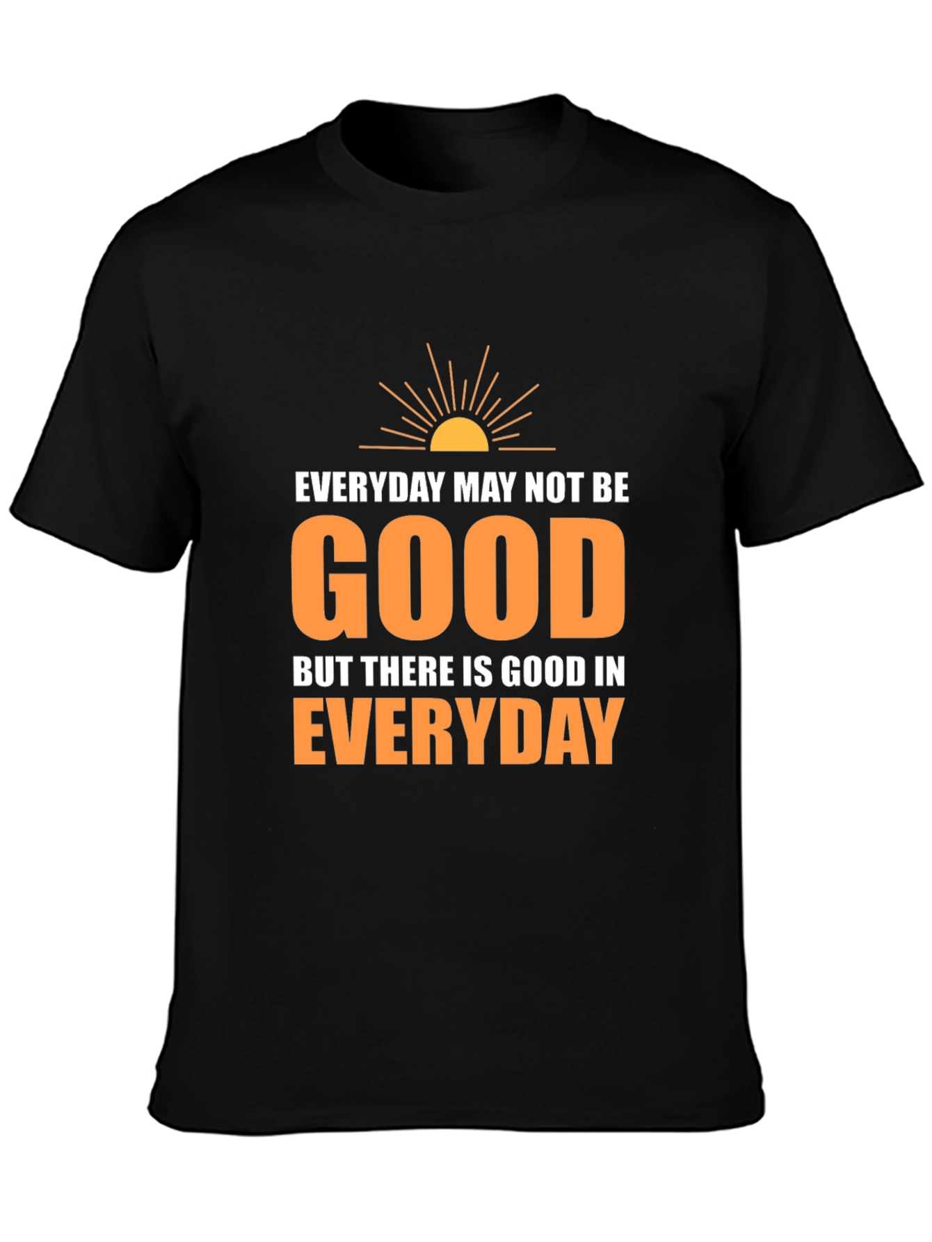 Everyday Goodness T-Shirt - Inspirational Graphic Tee