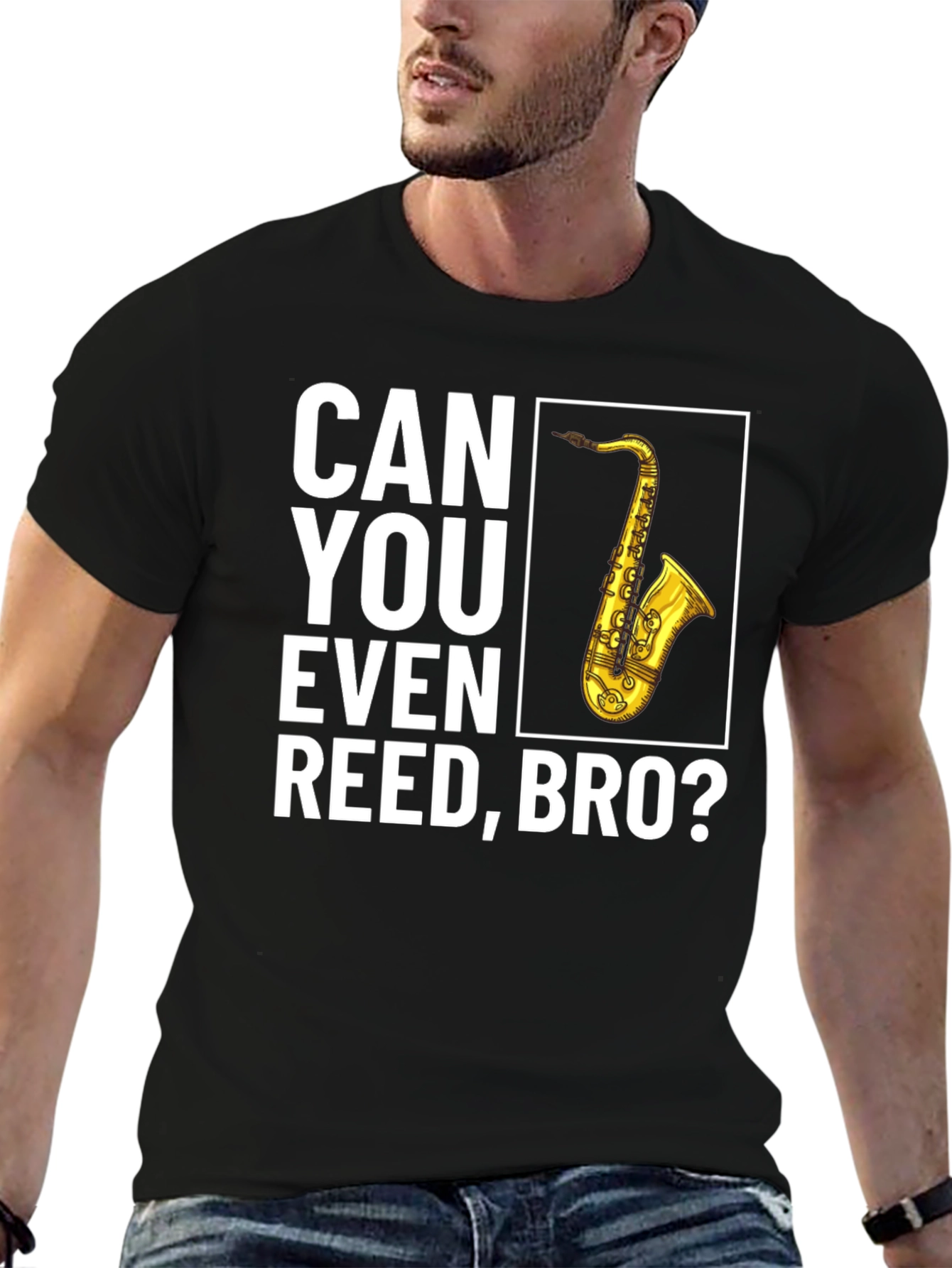 Can You Even Reed Bro? Saxophone T-Shirt