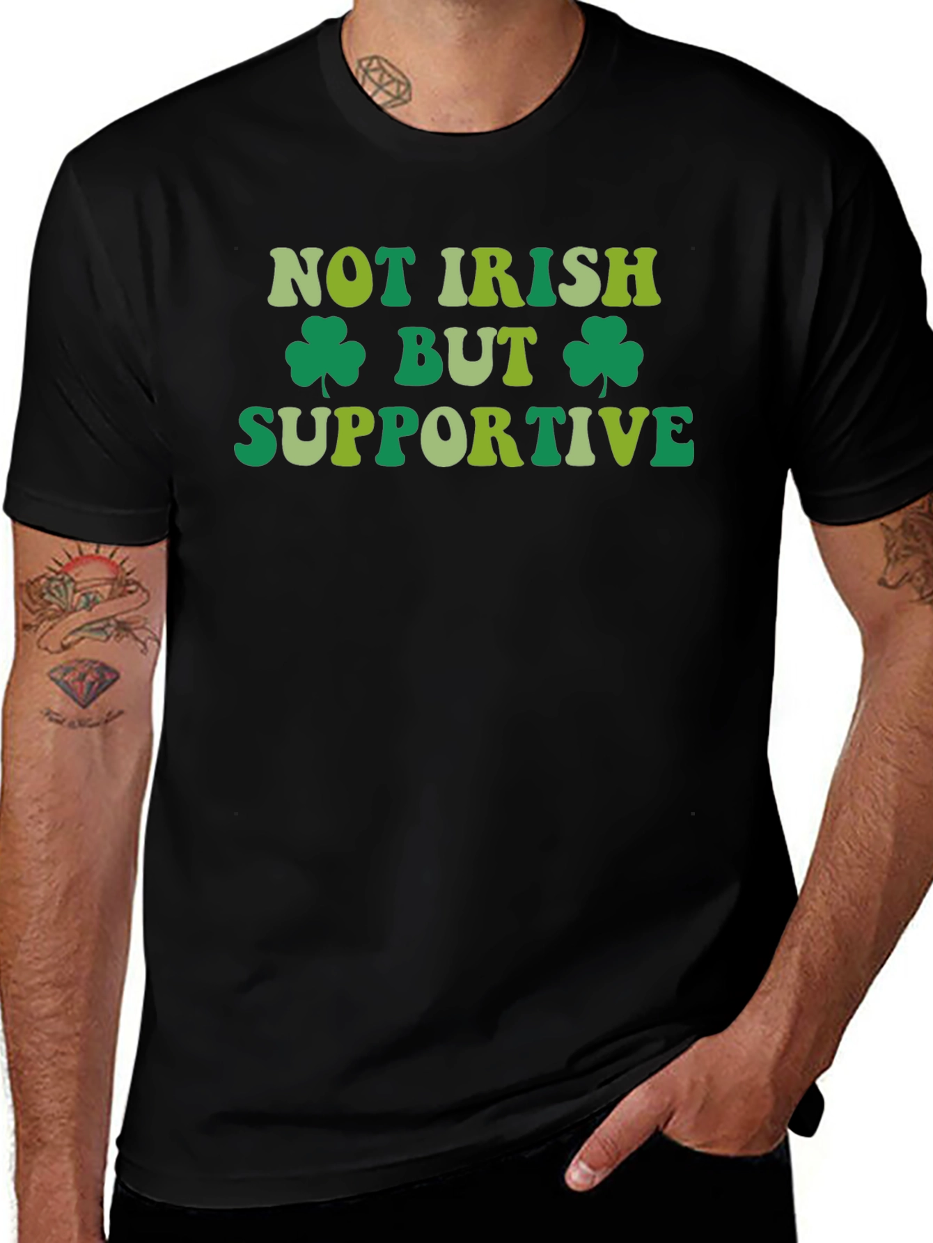 Not Irish But Supportive St. Patricks Day T-Shirt
