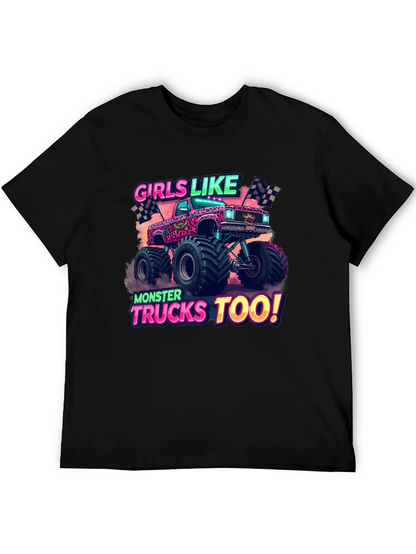 Girls Like Monster Trucks Too Graphic T-Shirt