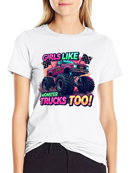 Girls Like Monster Trucks Too Graphic T-Shirt