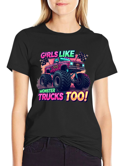 Girls Like Monster Trucks Too Graphic T-Shirt