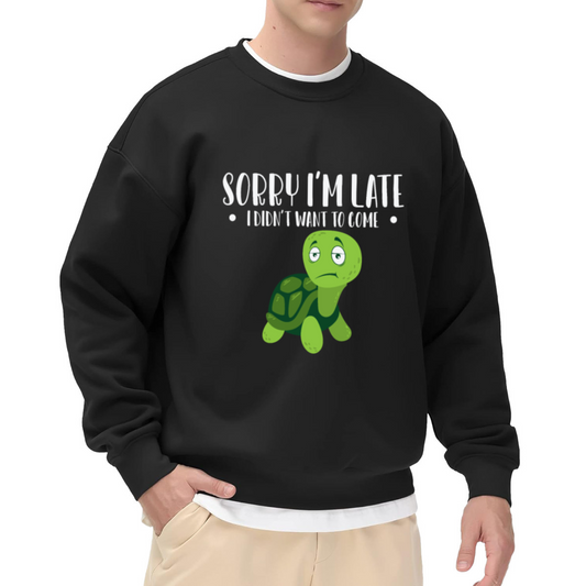 Sorry I'm Late I Didn't Want To Come Crewneck Sweatshirt - Funny Introvert Turtle Pullover