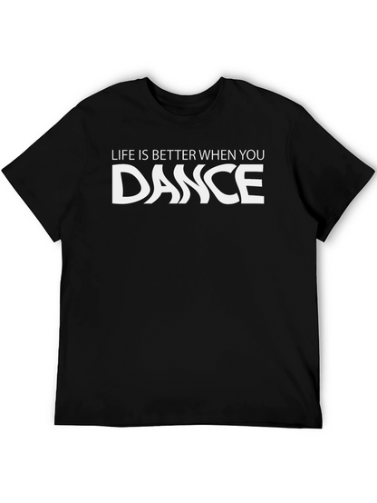 Life is Better When You Dance T-Shirt