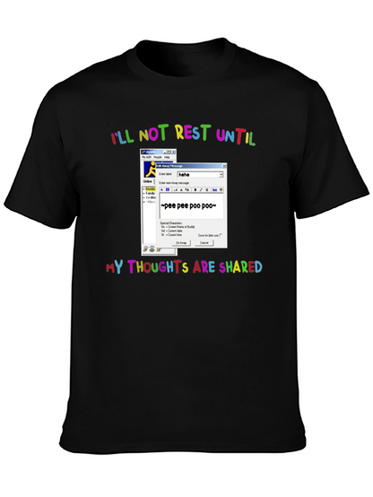 Ill Not Rest Until Thoughts Shared Graphic Tee