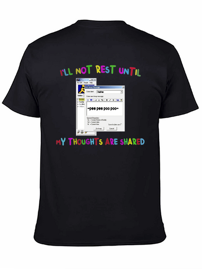 Ill Not Rest Until Thoughts Shared Graphic Tee