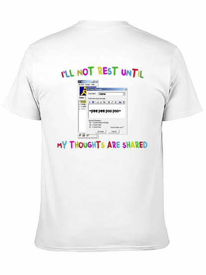 Ill Not Rest Until Thoughts Shared Graphic Tee