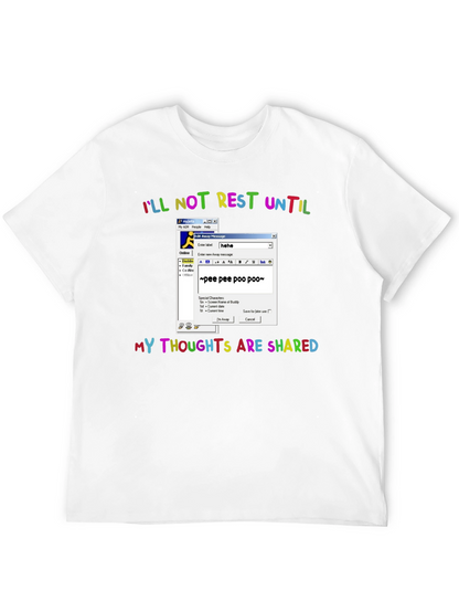 Ill Not Rest Until Thoughts Shared Graphic Tee