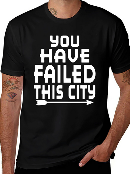 You Have Failed This City Graphic Tee