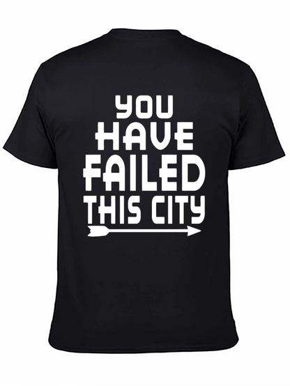 You Have Failed This City Graphic Tee