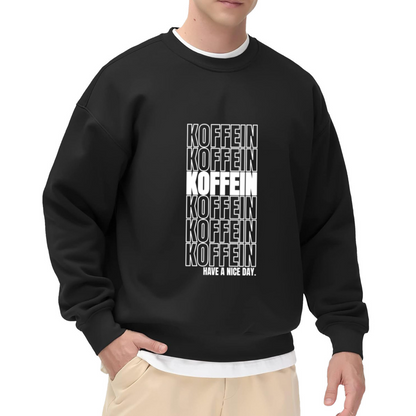 Kofein Have a Nice Day Sweatshirt - Repeated Coffee Lettering Crewneck, Caffeine Streetwear Pullover, Espresso Lover Gift Sweatshirt, Coffee Mood Top