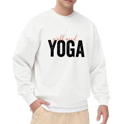 Y'all Need Yoga Sweatshirt - Funny Yoga Quote Crewneck, Distressed Lettering Pullover, Yogi Fitness Humor Gift Sweatshirt, Stretch Day Top