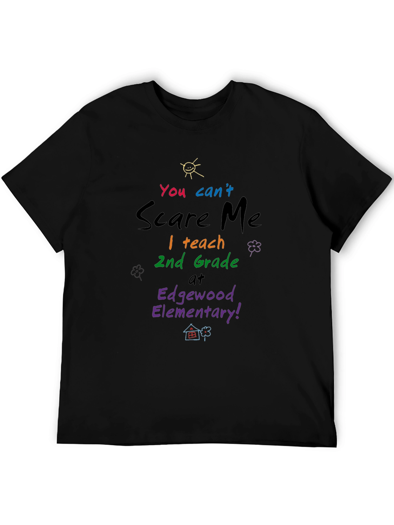 You Cant Scare Me T-Shirt