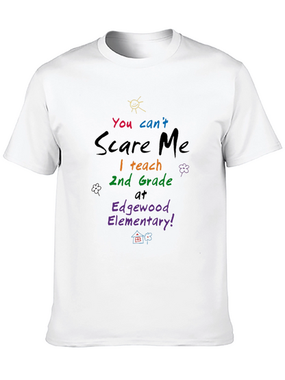 You Cant Scare Me T-Shirt
