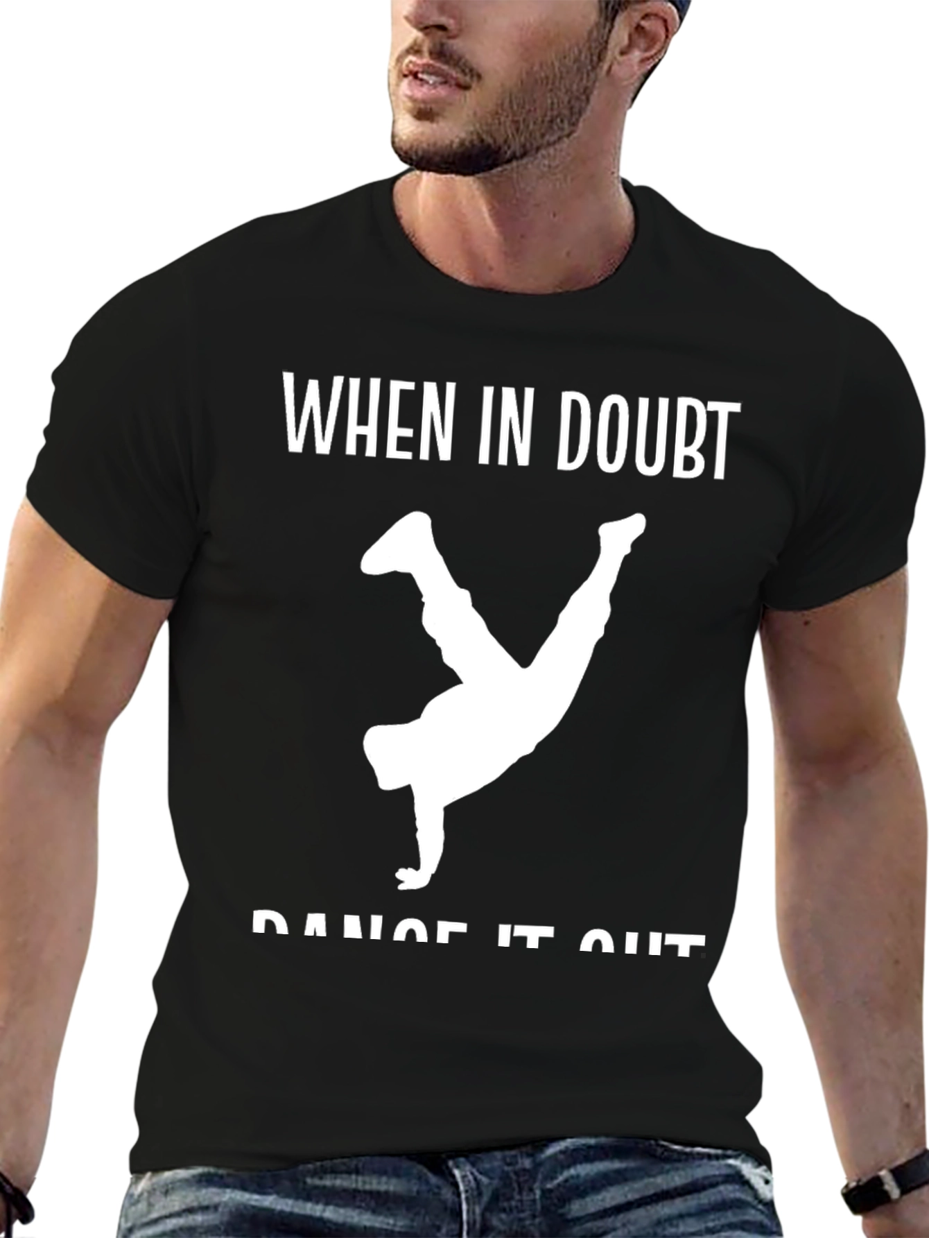 Dance It Out T-Shirt - When In Doubt Tee