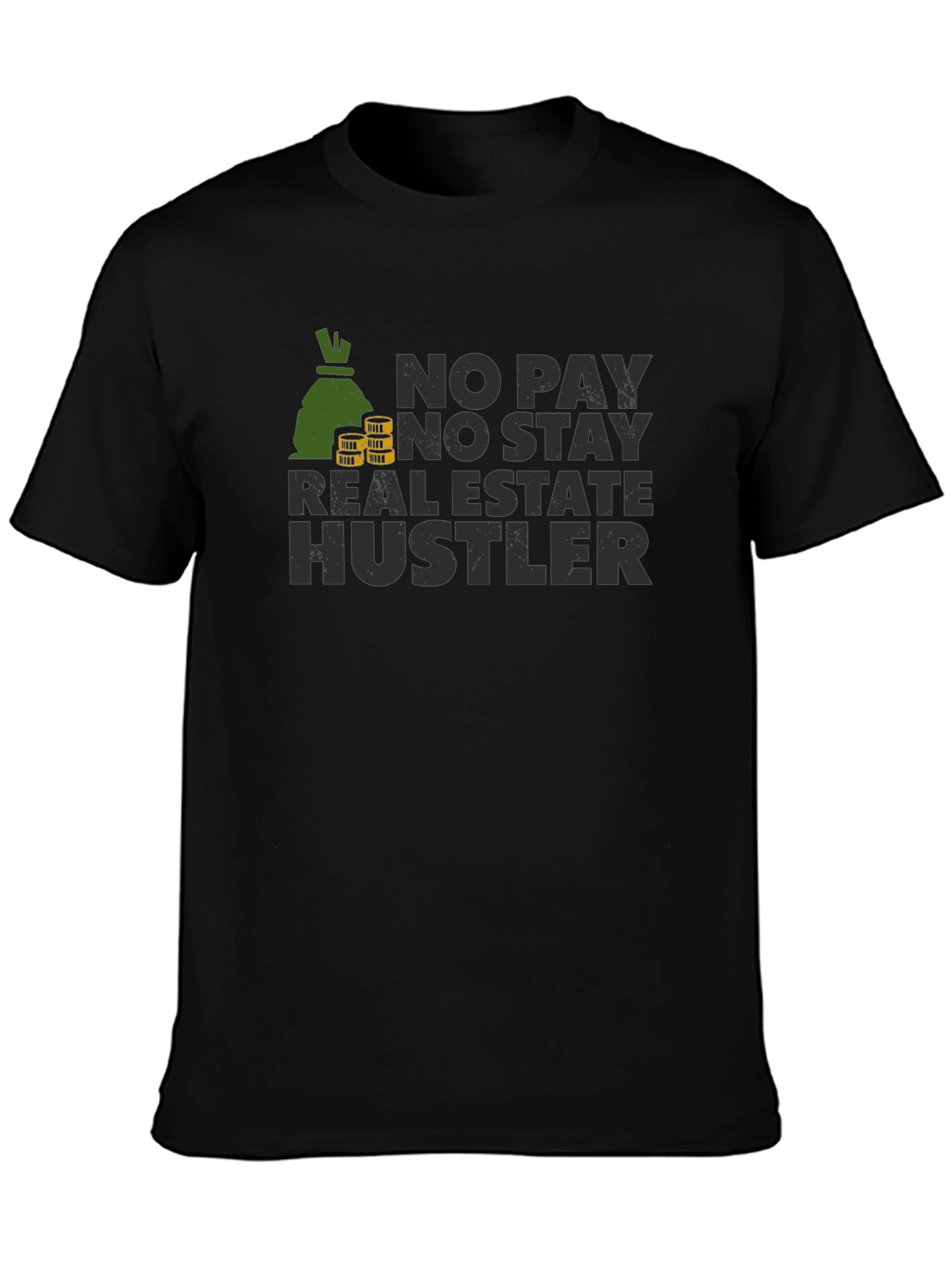 No Pay No Stay Real Estate Hustler Black T-Shirt