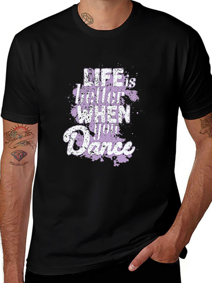Life Is Better When You Dance Graphic T-Shirt