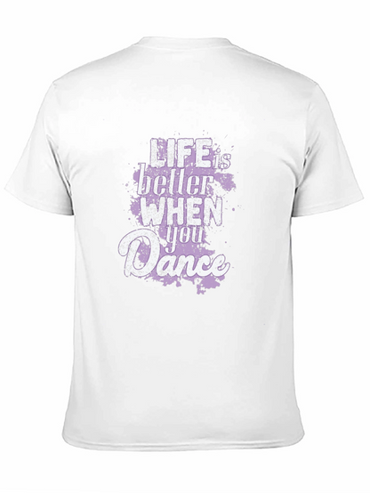 Life Is Better When You Dance Graphic T-Shirt