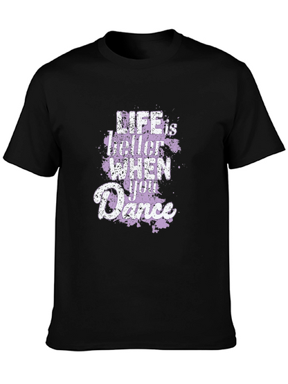 Life Is Better When You Dance Graphic T-Shirt