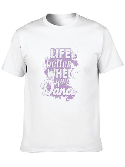Life Is Better When You Dance Graphic T-Shirt