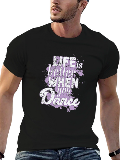 Life Is Better When You Dance Graphic T-Shirt